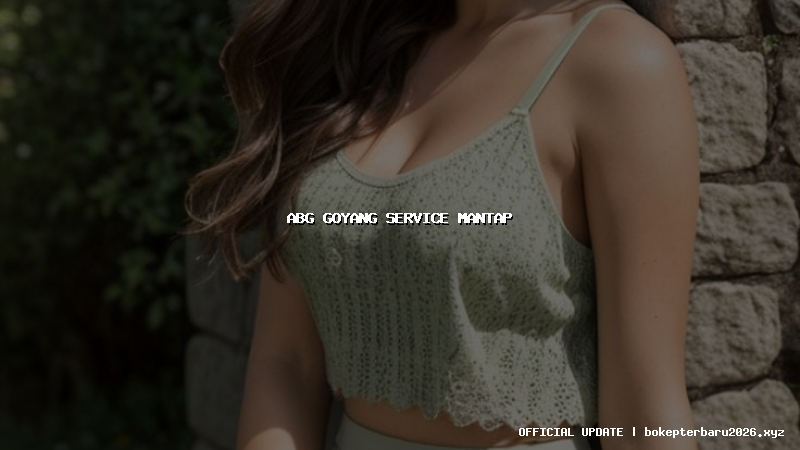 abg goyang service mantap abg goyang service mantap