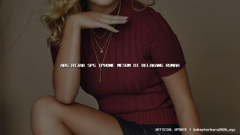 abg hijab spg iphone mesum di belakang rumah abg hijab spg iphone mesum di belakang rumah
