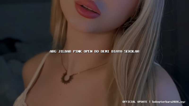 abg jilbab pink open bo demi biaya sekolah