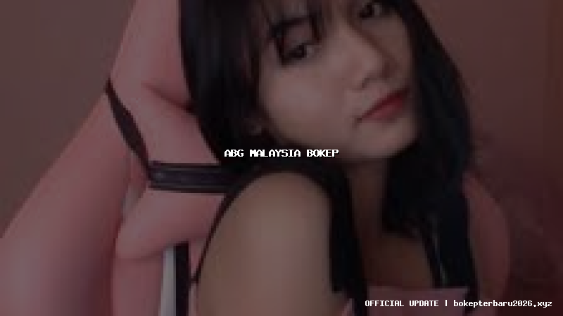 abg malaysia bokep abg malaysia bokep