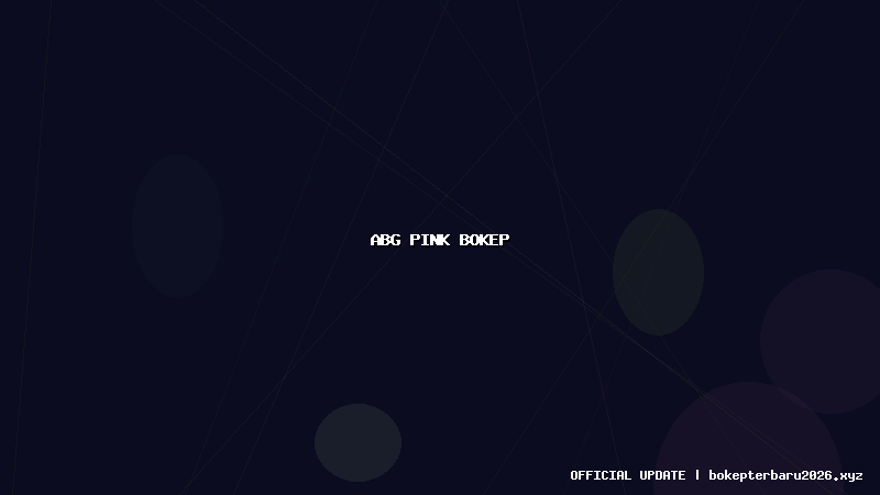 abg pink bokep abg pink bokep