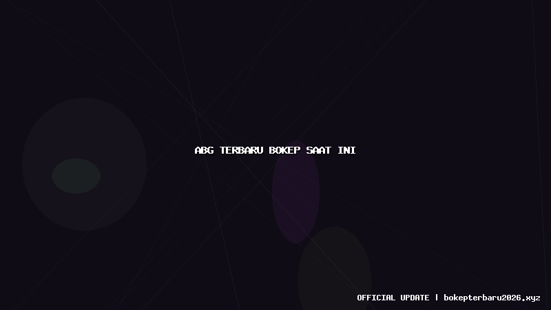 abg terbaru bokep saat ini abg terbaru bokep saat ini