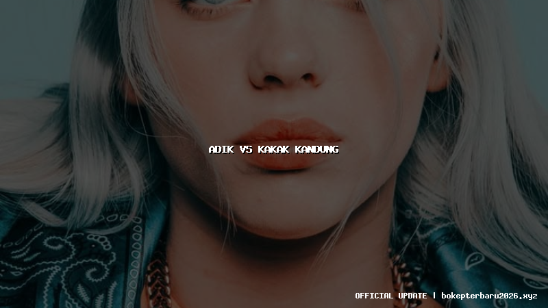 adik vs kakak kandung adik vs kakak kandung
