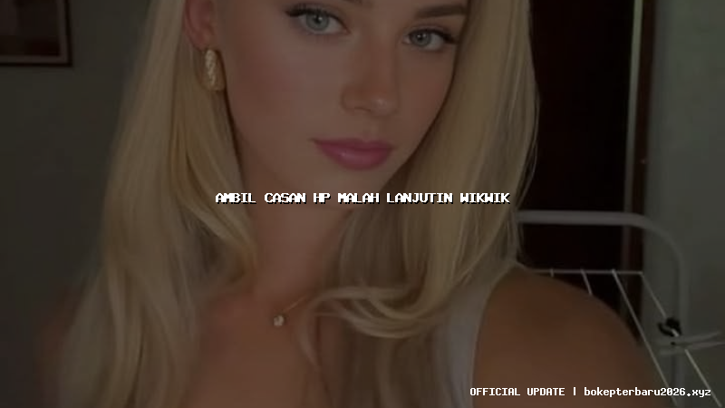 ambil casan hp malah lanjutin wikwik