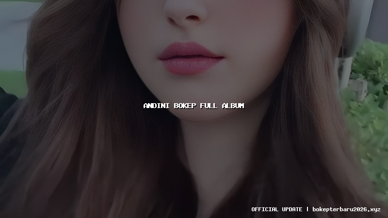 andini bokep full album