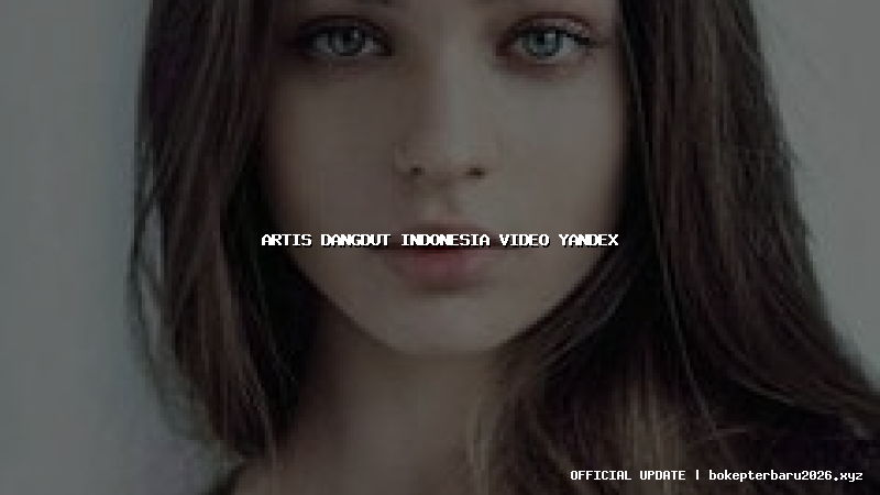 artis dangdut indonesia video yandex artis dangdut indonesia video yandex