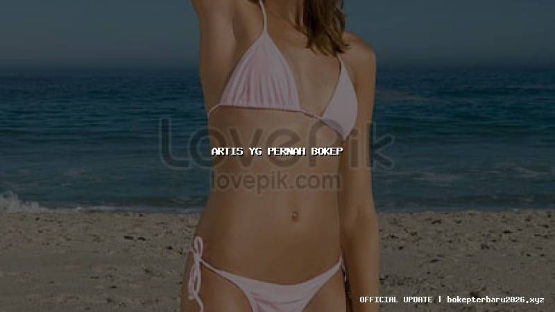 artis yg pernah bokep