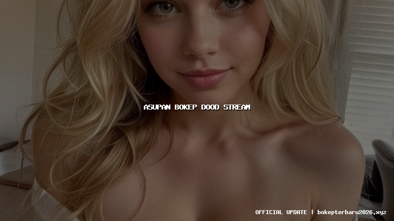 asupan bokep dood stream
