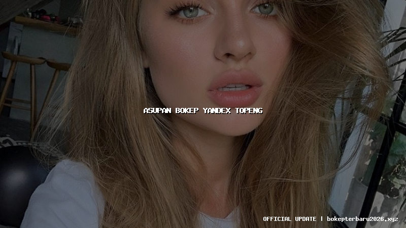 asupan bokep yandex topeng asupan bokep yandex topeng