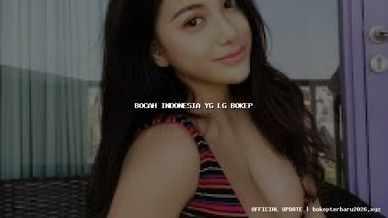 bocah indonesia yg lg bokep