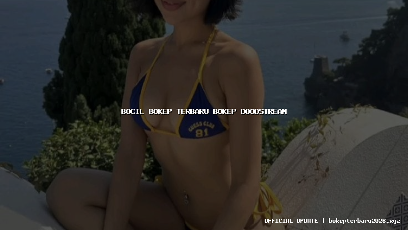 bocil bokep terbaru bokep doodstream bocil bokep terbaru bokep doodstream