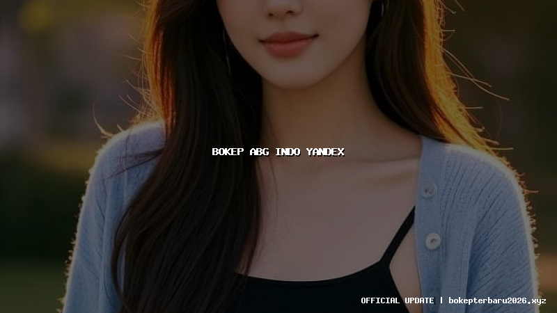 bokep abg indo yandex bokep abg indo yandex