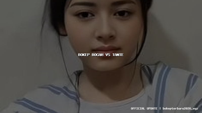 bokep bocah vs tante bokep bocah vs tante