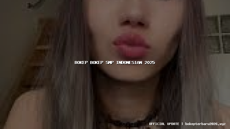 bokep bokep smp indonesian 2025