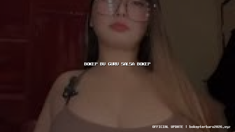 bokep bu guru salsa bokep bokep bu guru salsa bokep