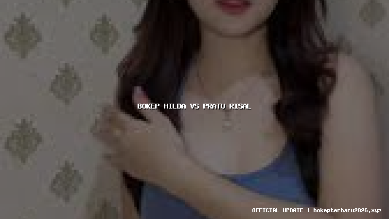 bokep hilda vs pratu risal