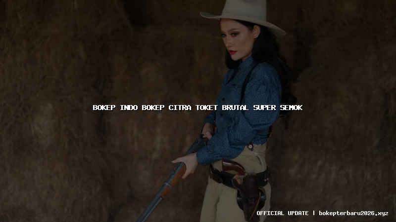 bokep indo bokep citra toket brutal super semok bokep indo bokep citra toket brutal super semok