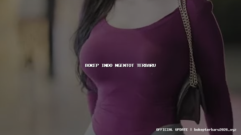 bokep indo ngentot terbaru bokep indo ngentot terbaru