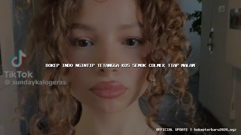 bokep indo ngintip tetangga kos semok colmek tiap malam