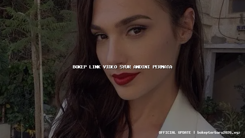 bokep link video syur andini permata bokep link video syur andini permata
