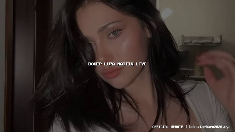 bokep lupa matiin live bokep lupa matiin live