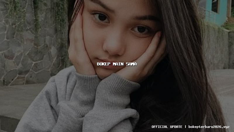 bokep main sama bokep main sama