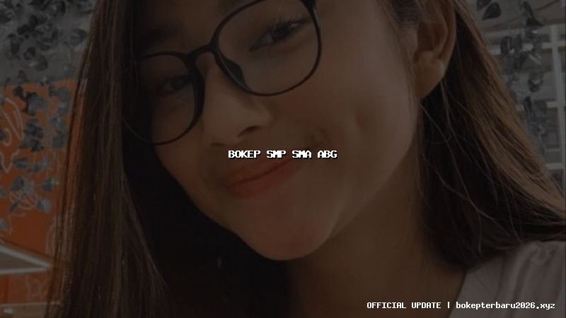 bokep smp sma abg