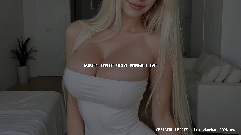 bokep tante ocha mango live