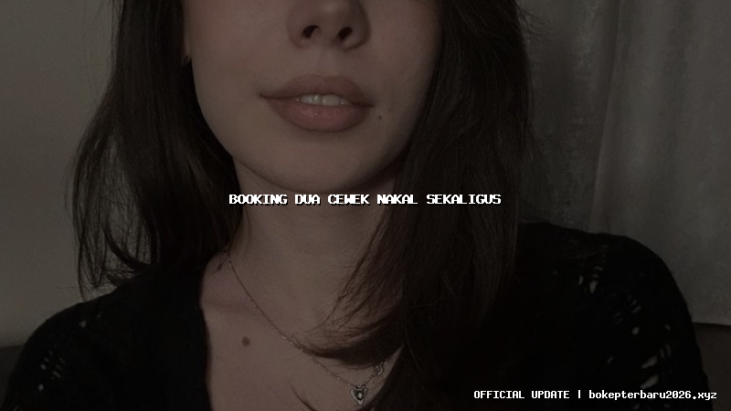 booking dua cewek nakal sekaligus