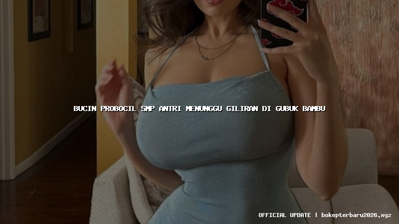 bucin probocil smp antri menunggu giliran di gubuk bambu