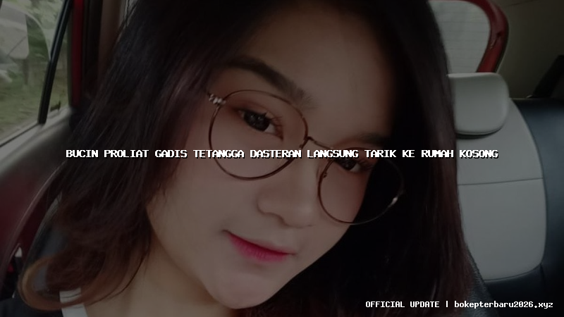 bucin proliat gadis tetangga dasteran langsung tarik ke rumah kosong