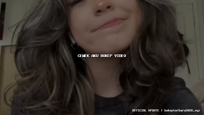 cewek aku bokep video cewek aku bokep video