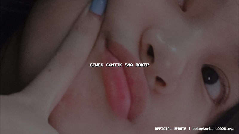cewek cantik sma bokep