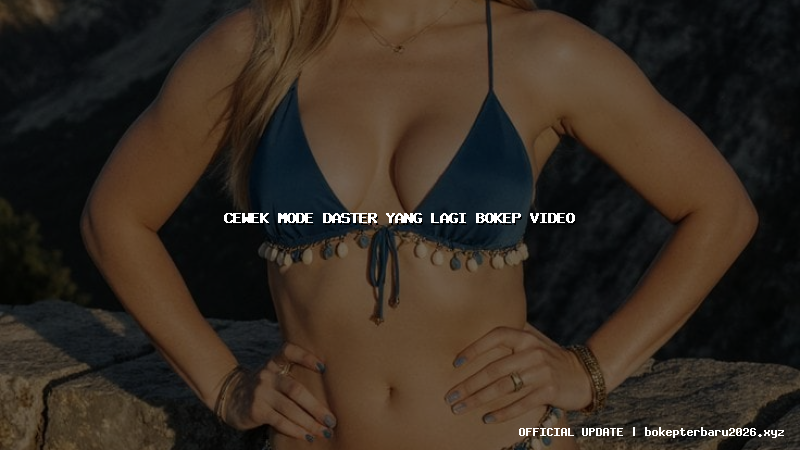 cewek mode daster yang lagi bokep video cewek mode daster yang lagi bokep video