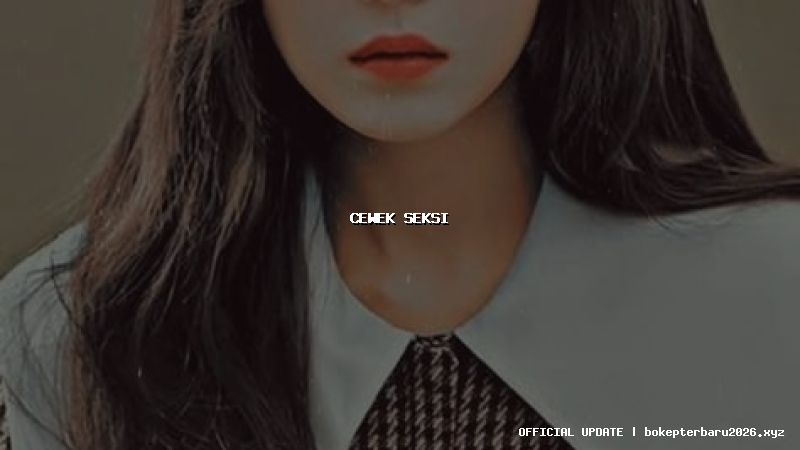 cewek seksi cewek seksi