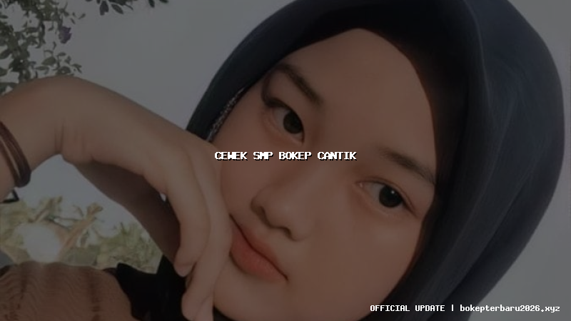 cewek smp bokep cantik