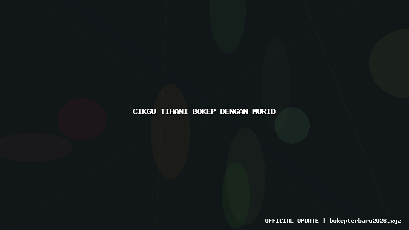 cikgu tihani bokep dengan murid