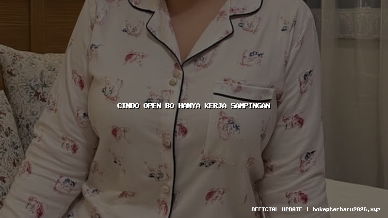cindo open bo hanya kerja sampingan