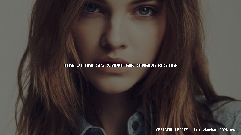 dian jilbab spg xiaomi gak sengaja kesebar