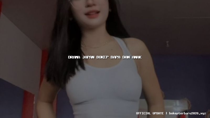 drama japan bokep bapa dan anak