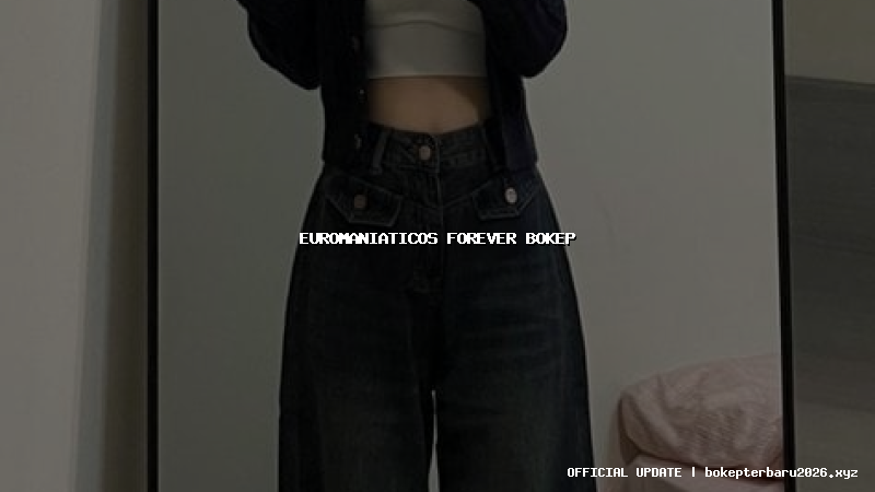 euromaniaticos forever bokep