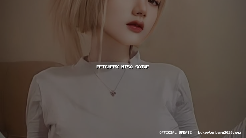 fetcherx nisa sotwe fetcherx nisa sotwe