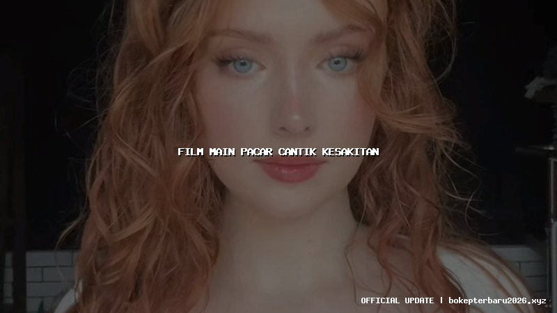 film main pacar cantik kesakitan