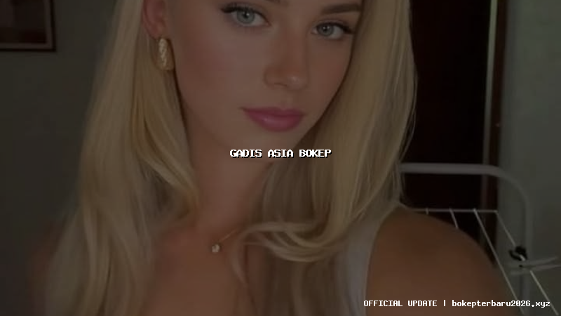 gadis asia bokep gadis asia bokep