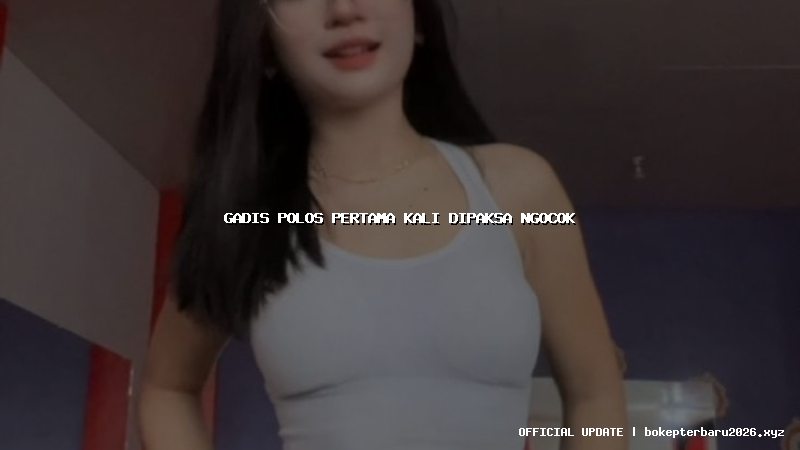 gadis polos pertama kali dipaksa ngocok