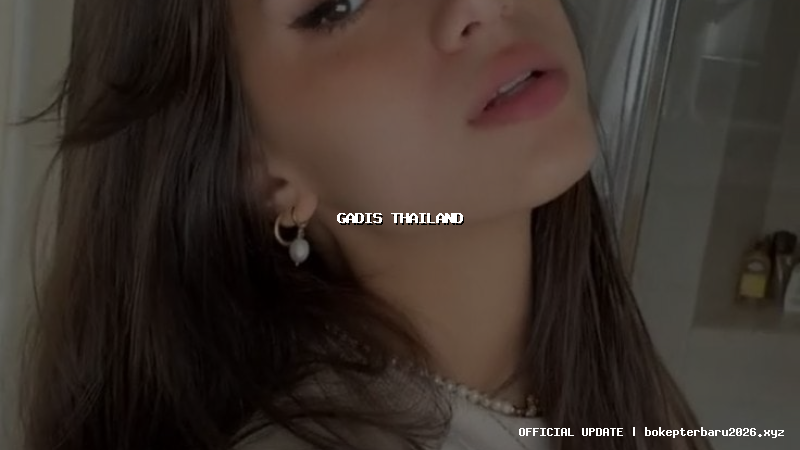 gadis thailand gadis thailand