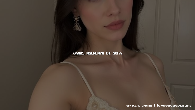 ganas ngewenya di sofa