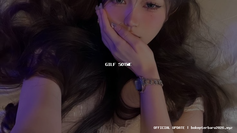gilf sotwe