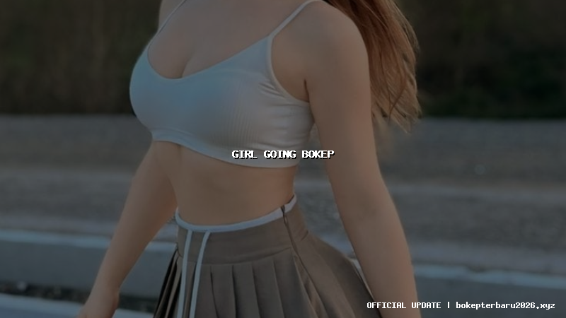 girl going bokep