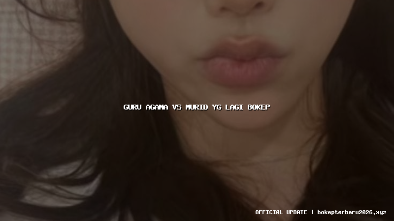guru agama vs murid yg lagi bokep guru agama vs murid yg lagi bokep